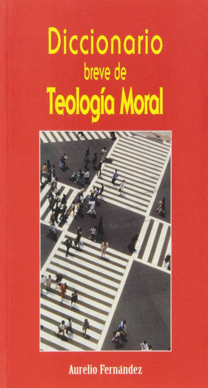Diccionario breve de teologia moral