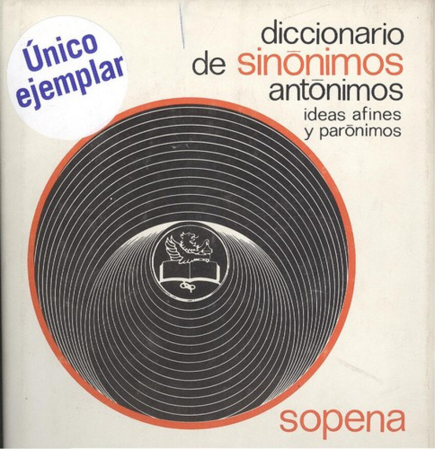 Diccionario de sinonimos, antonimos ideas afines y paronimos