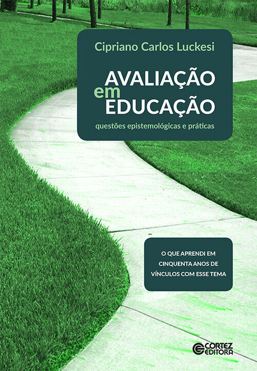 Avaliacao em educacao: questoes epistemologicas e pra