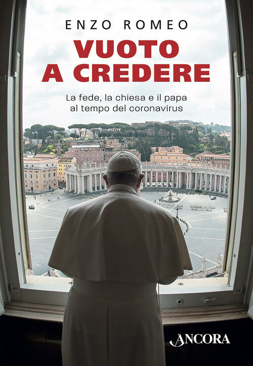 Vuoto a credere. La fede, la chiesa e il papa al tempo del coronavirus