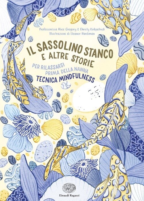 Sassolino stanco e altre storie per rilassarsi prima della nanna. Ediz. a colori (Il)