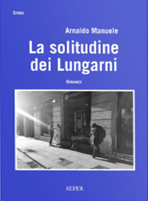 Solitudine dei Lungarni (La)