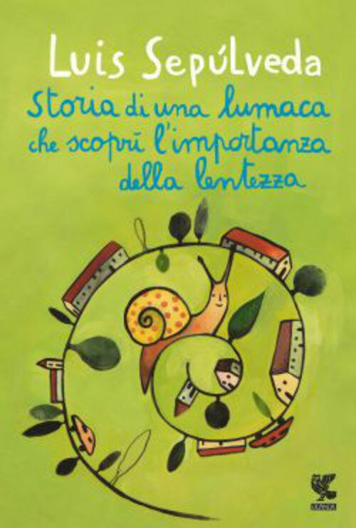 Storia di una lumaca che scoprI l'importanza della lentezza