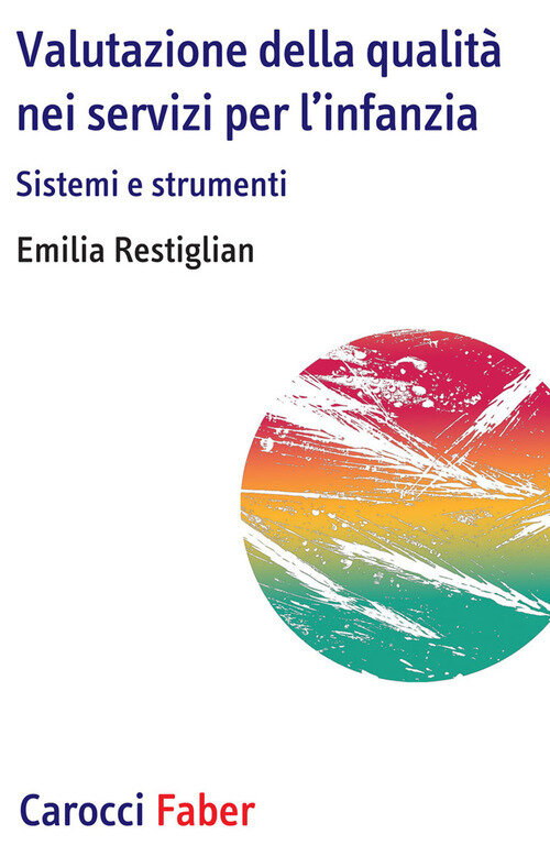Valutazione della qualitA nei servizi per l'infanzia. Sistemi e strumenti