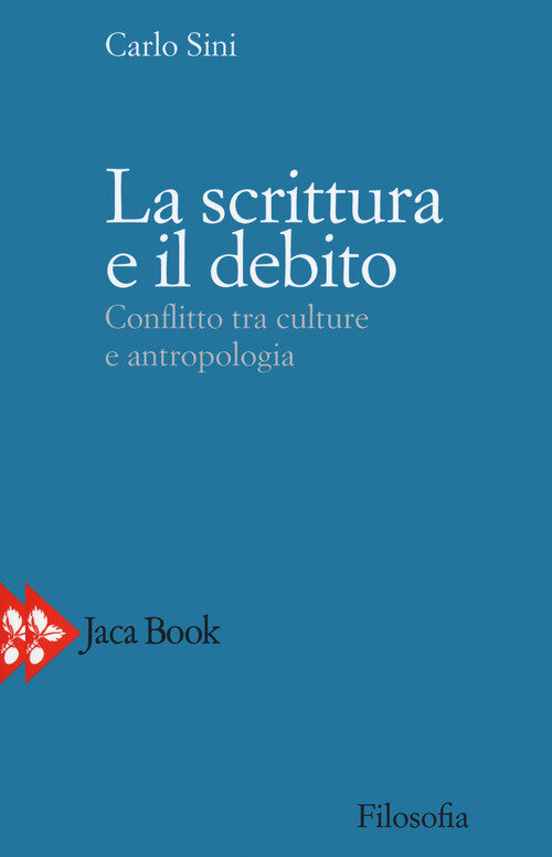 Scrittura e il debito. Conflitto tra culture e antropologia (La)