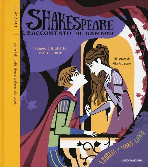 SHAKESPEARE RACCONTATO AI BAMBINI. ROMEO E GIULIETTA E ALTR