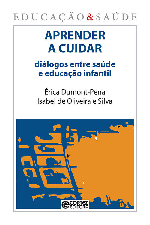 Aprender a cuidar: dialogos entre saude e educacao infan