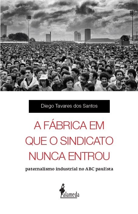 A fabrica em que o sindicato nunca entrou