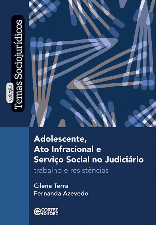 Adolescente, ato infracional e Servico Social no judiciari