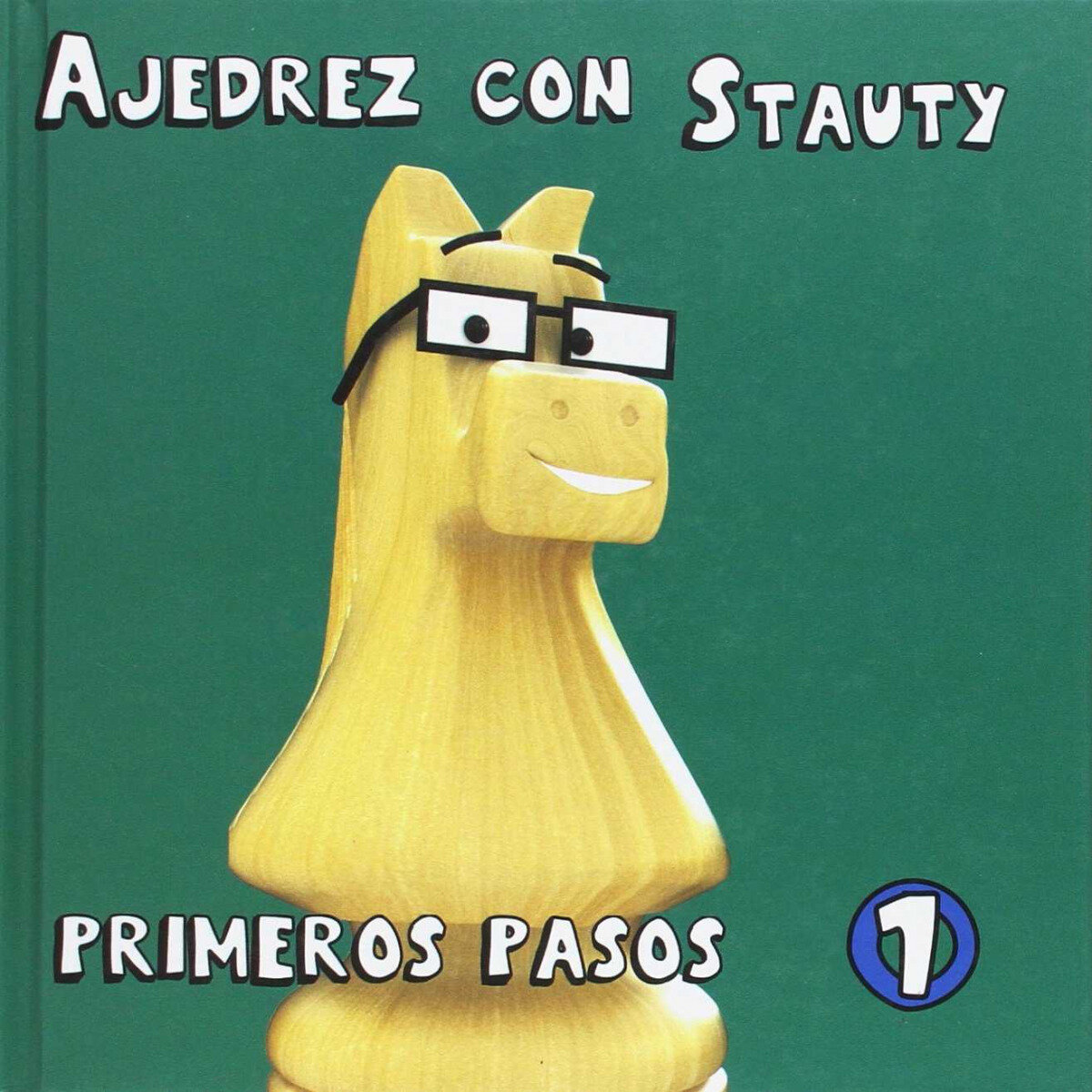 1. AJEDREZ CON STAUTY: PRIMEROS PASOS