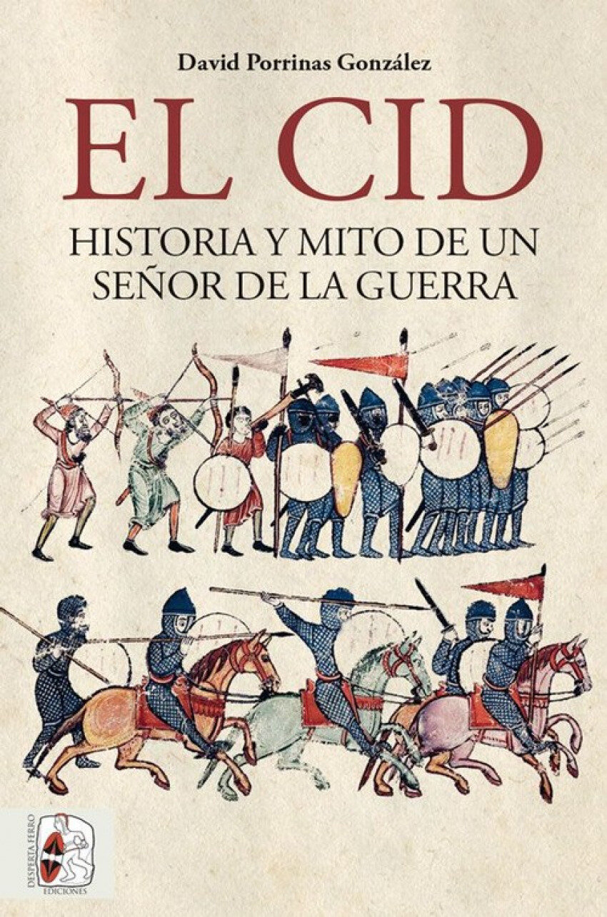 El Cid: historia y mito de un senor de la guerra