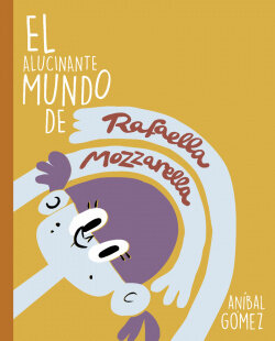 El increible mundo de RAFAELLA MOZZARELLA