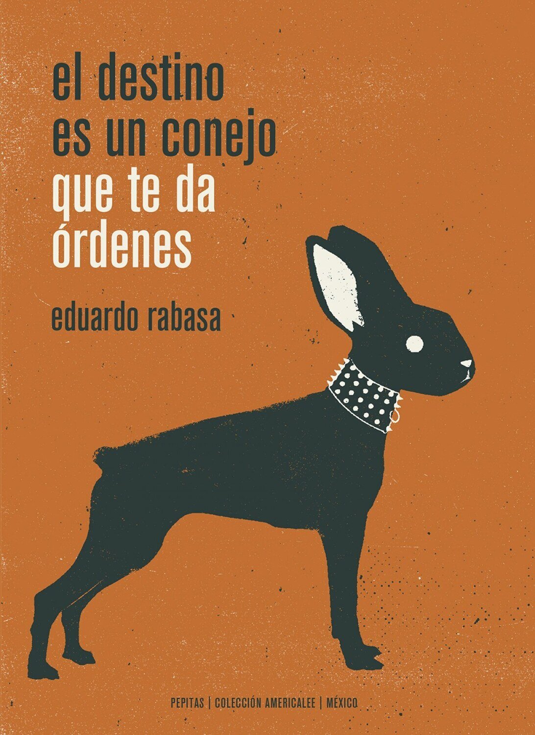 El destino es un conejo que te da ordenes
