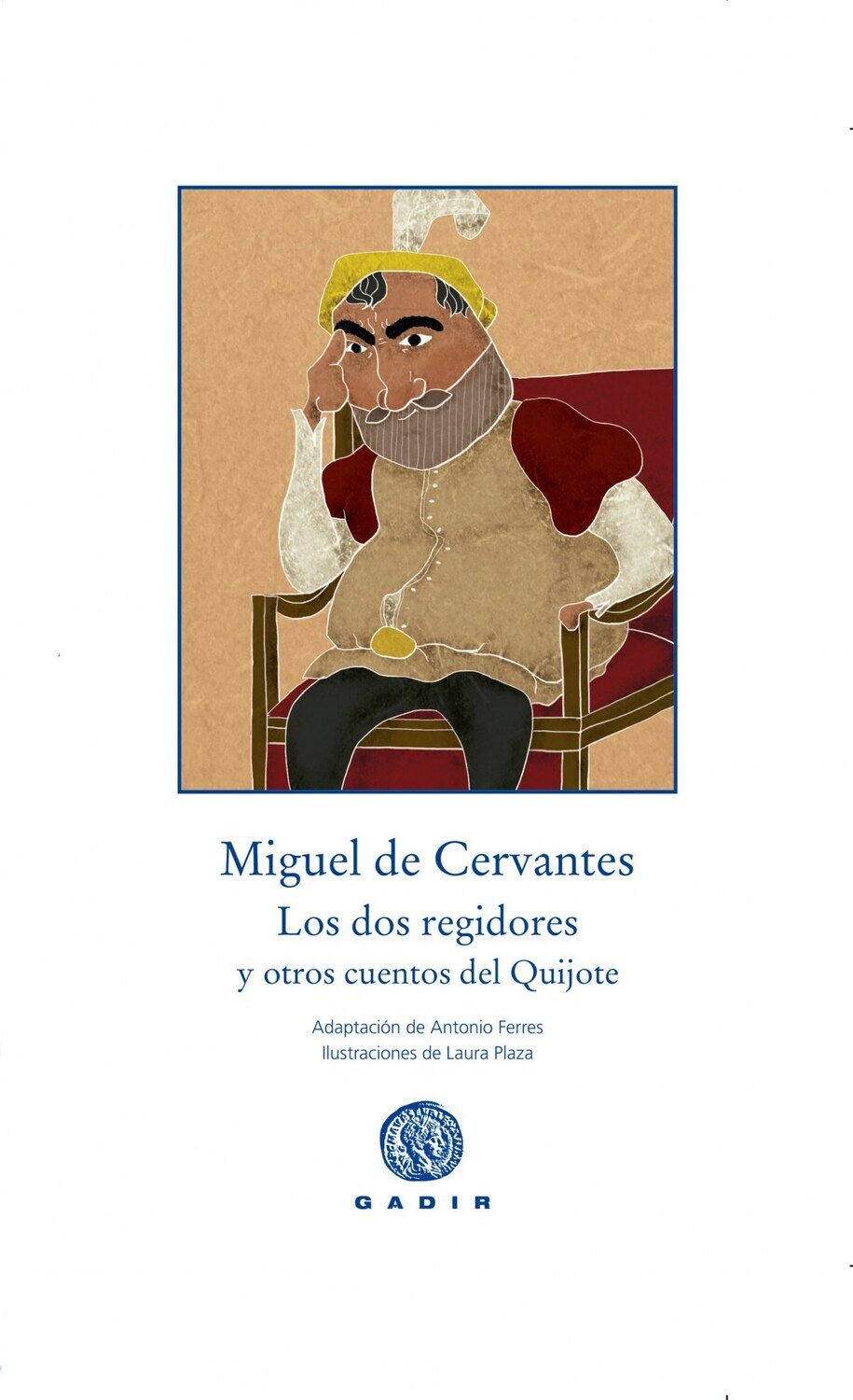 LOS DOS REGIDORES Y OTROS CUENTOS DEL QUIJOTE