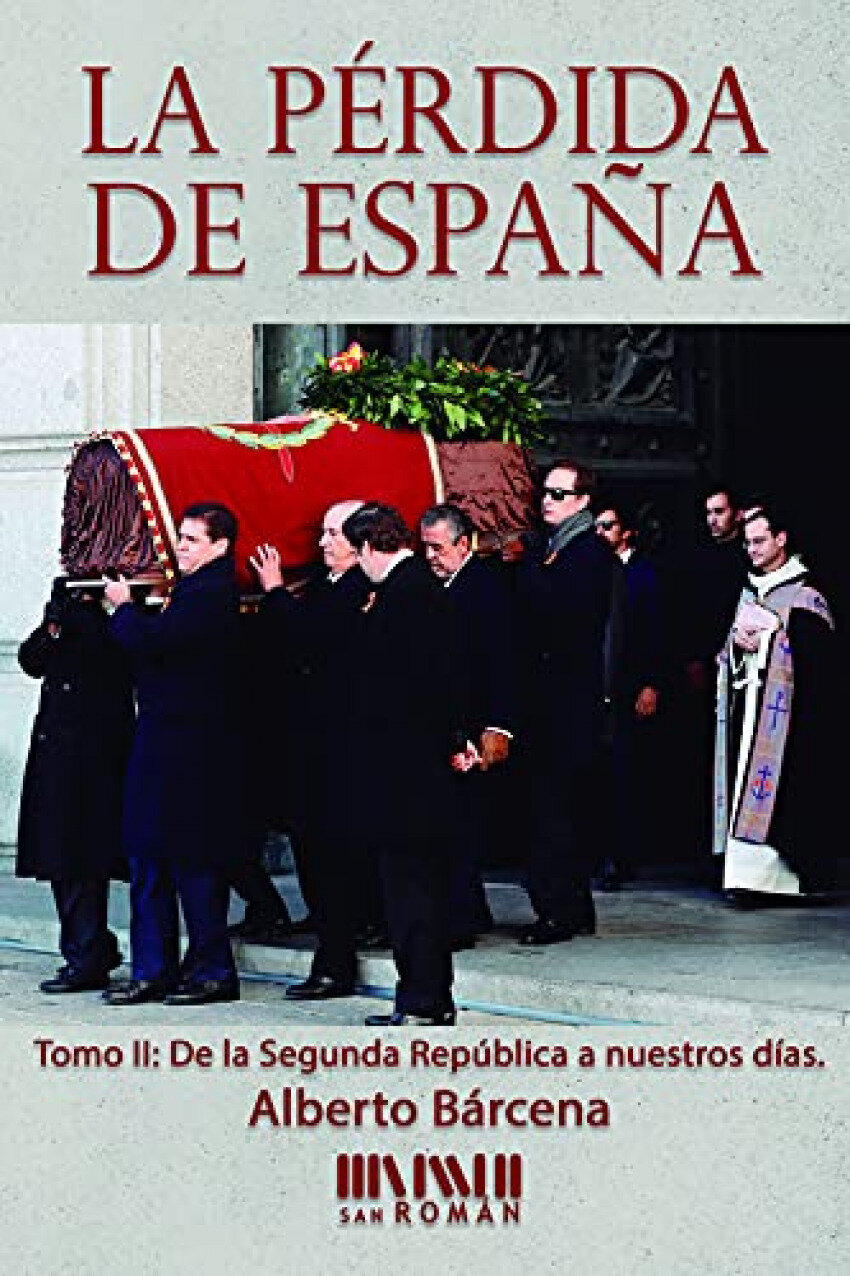 La perdida de EspaNa. De la II Republica a nuestros dias