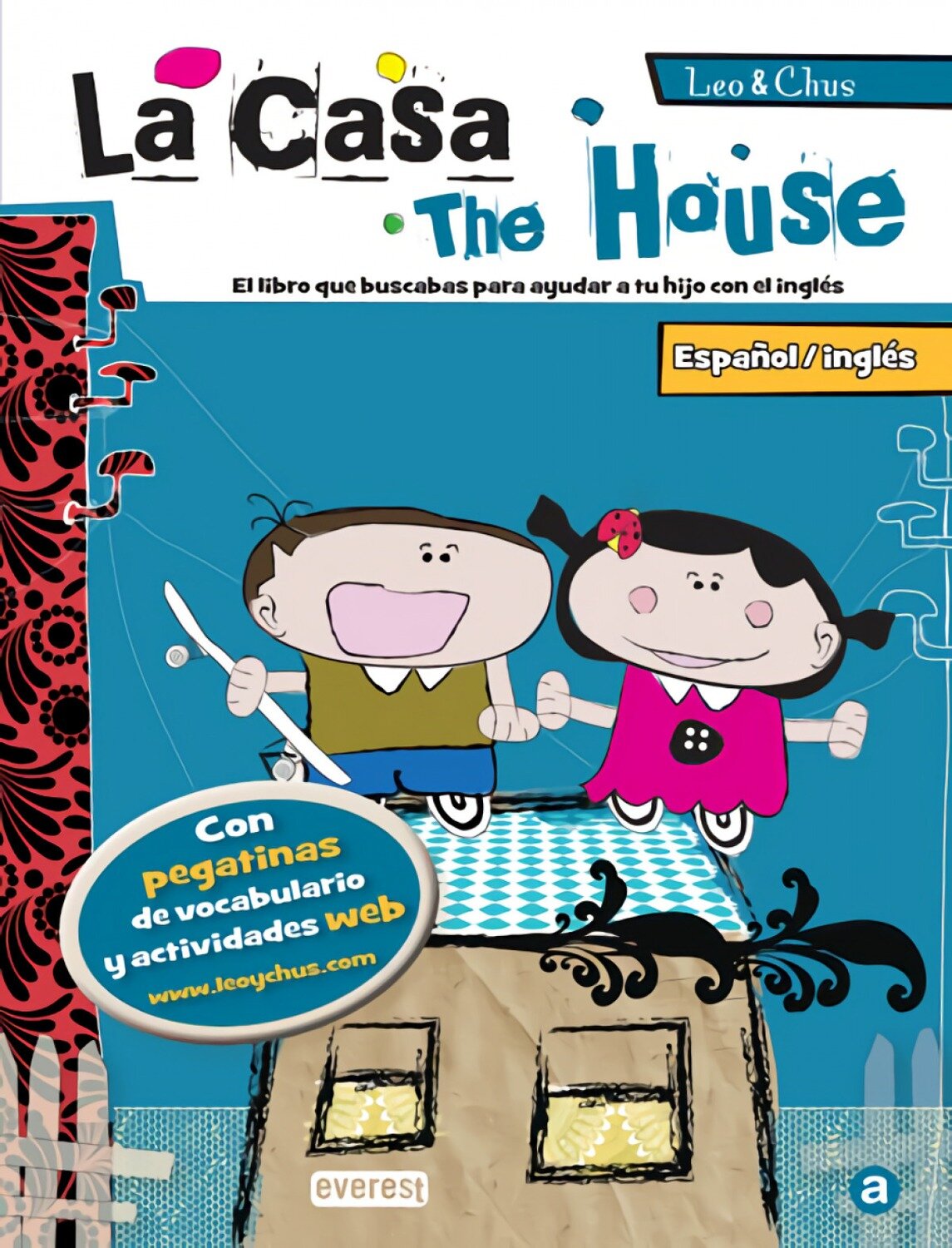 Leo & Chus. La casa / The House