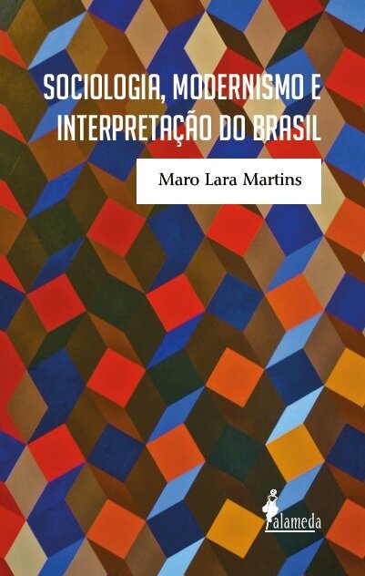 Sociologia, modernismo e interpretacao do Brasil