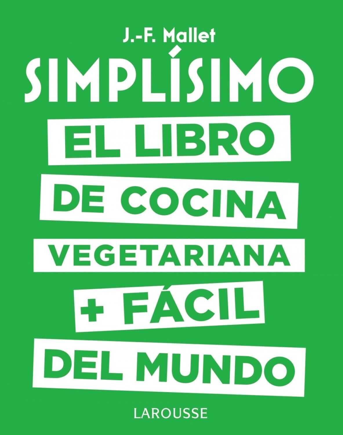 Simplisimo. El libro de cocina vegetariana + facil del mundo