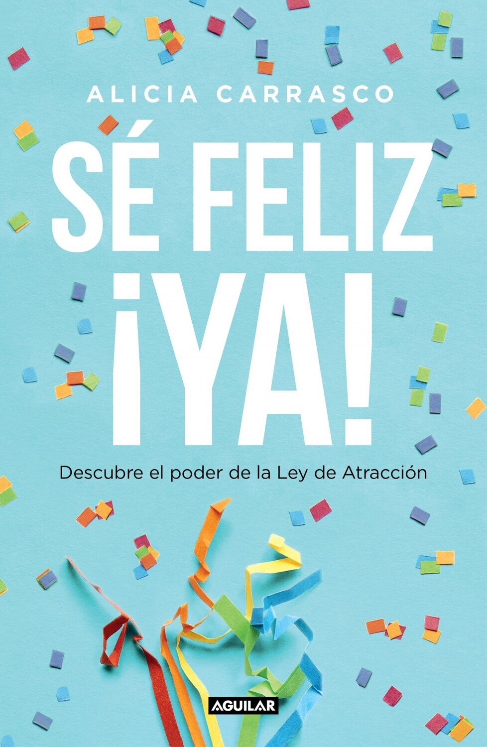 Se feliz ya