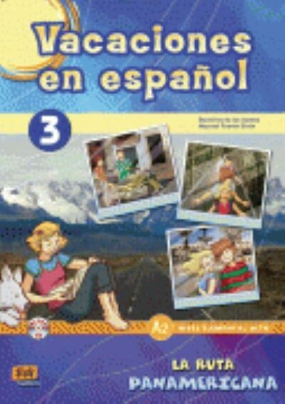 Vacaciones en espanol 3. La ruta panamericana + CD