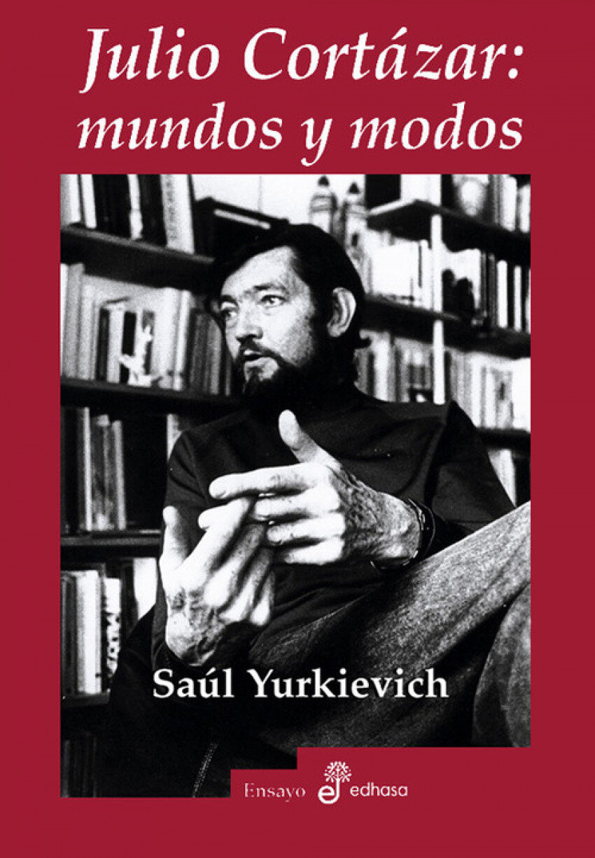 Julio Cortazar: Mundos y modos