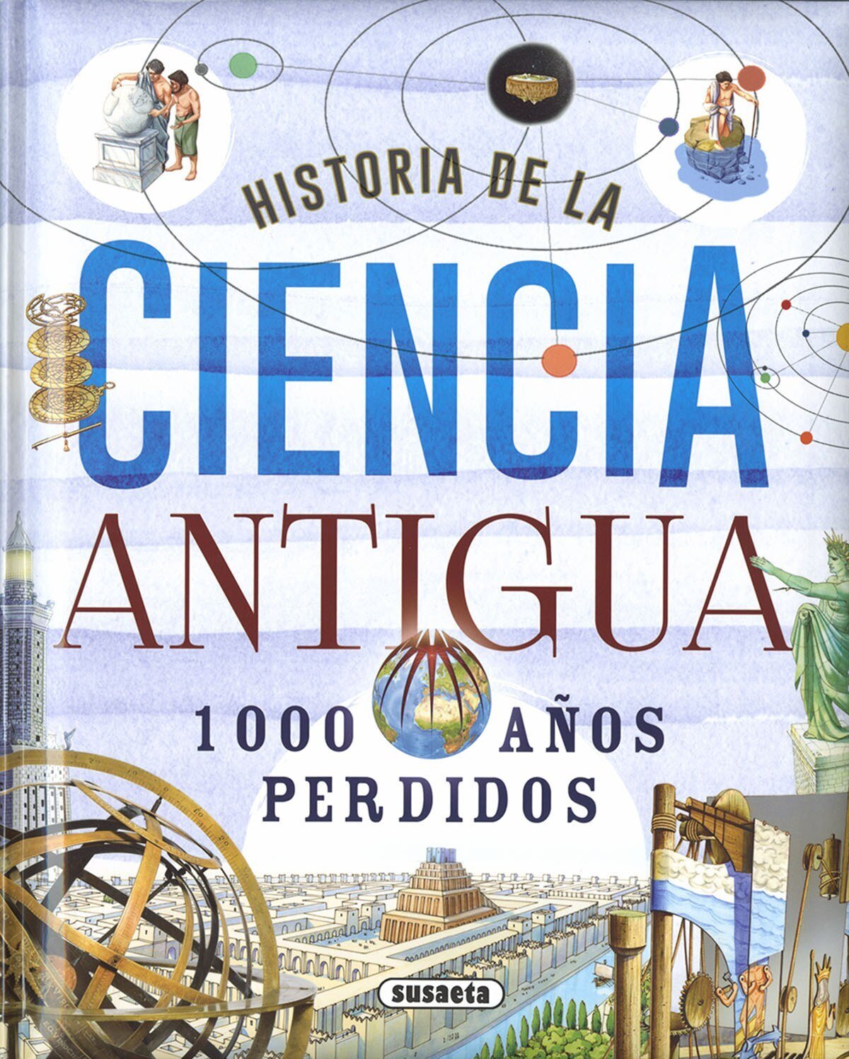 Historia de la ciencia antigua. 1000 anos perdidos