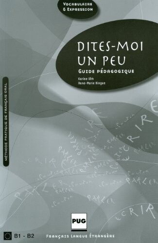 Dites-moi un peu - B1-B2  Guide Pedagogique