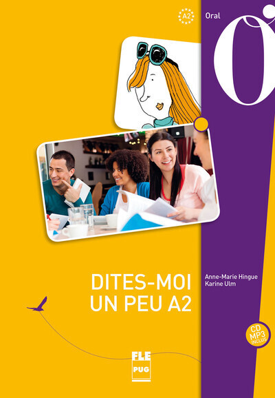 Dites-moi un peu: orale FLE: level A2  Student Book