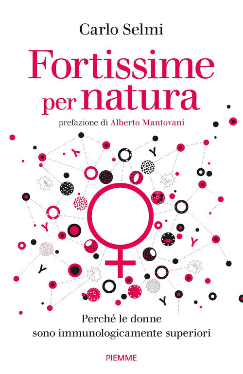 Fortissime per natura. PerchE le donne sono immunologicamente superiori