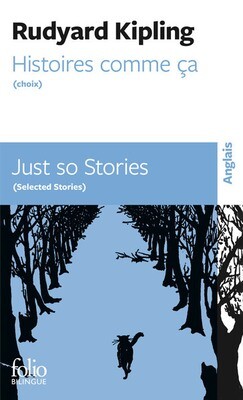 HISTOIRES COMME CA (CHOIX)/JUST SO STORIES (SELECTED STORIES)