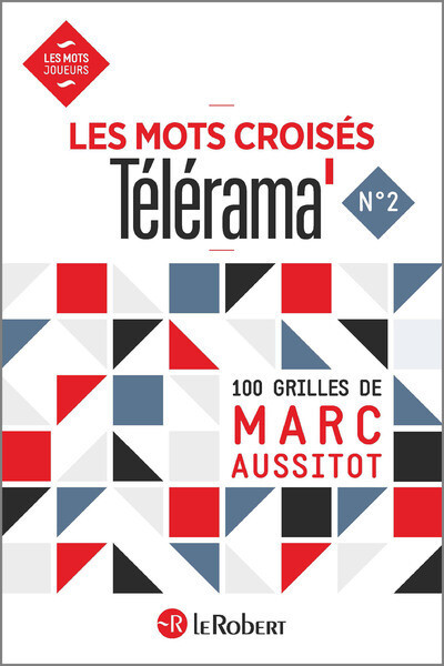 LES MOTS CROISES DE TELERAMA - NUMERO 2 : 100 GRILLES DE MARC AUSSITOT