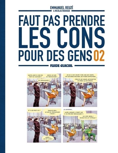 Faut pas prendre les cons pour des gens t.2