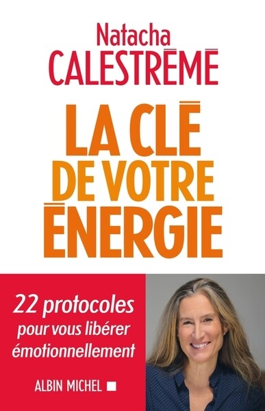 La cle de votre energie - 22 protocoles pour vous liberer emotionnellement