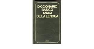 DICCIONARIO BASICO ANAYA DE LA LENGUA