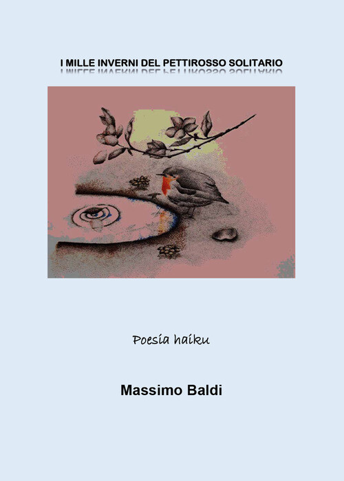 Mille inverni del pettirosso solitario (I)