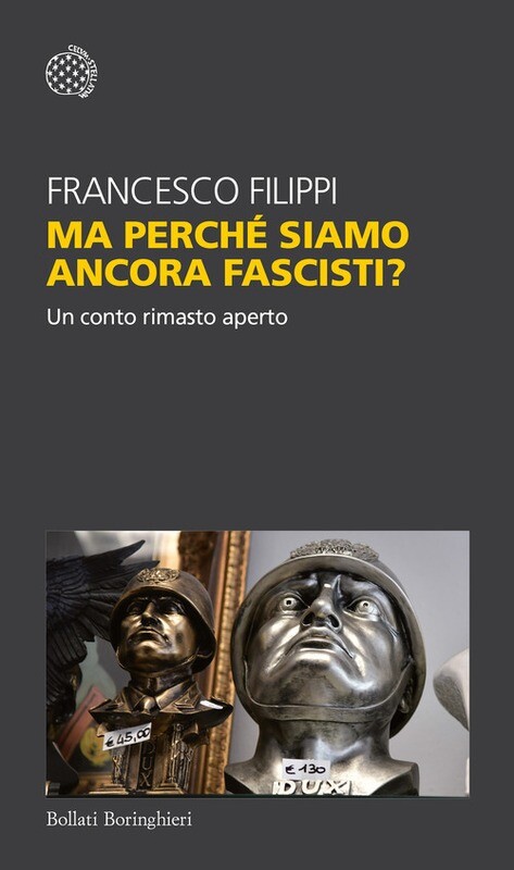 Ma perchE siamo ancora fascisti? Un conto rimasto aperto