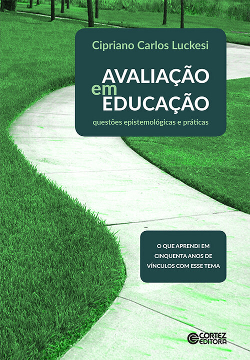 Avaliacao em educacao: questoes epistemologicas e pra