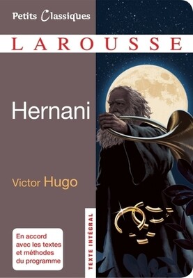 Hernani - Petits Classiques Larousse