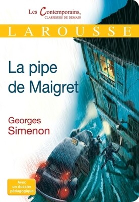 La Pipe de Maigret - Petits Classiques Contemportains Larousse