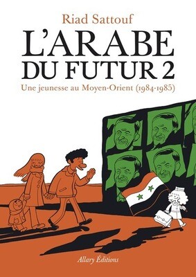 L'arabe du futur t.2 - une jeunesse au moyen-orient (1984-1985)