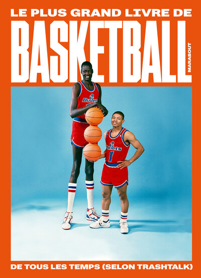 Le plus grand livre de basket-ball de tous les temps (selon Trashtalk) (preface Evan Fournier)