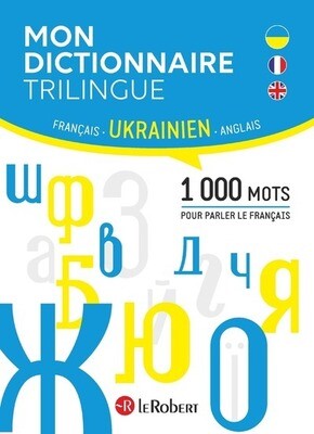 Mon Dictionnaire trilingue: Francais, Anglais, Ukranien