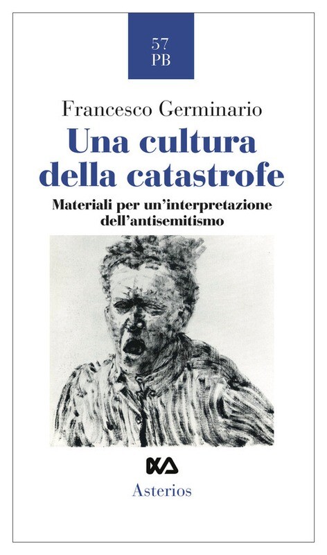 Cultura della catastrofe. Materiali per un'interpretazione dell'antisemitismo (Una)