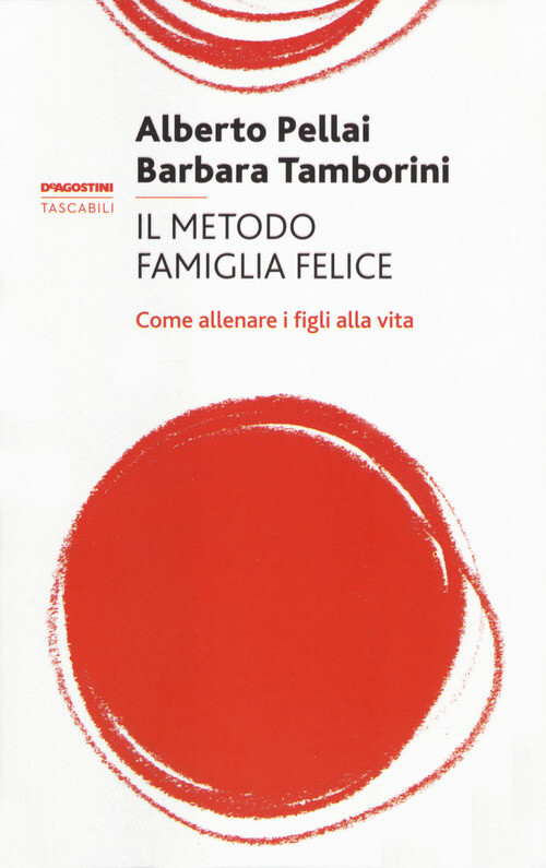 Metodo famiglia felice. Come allenare i figli alla vita (Il)