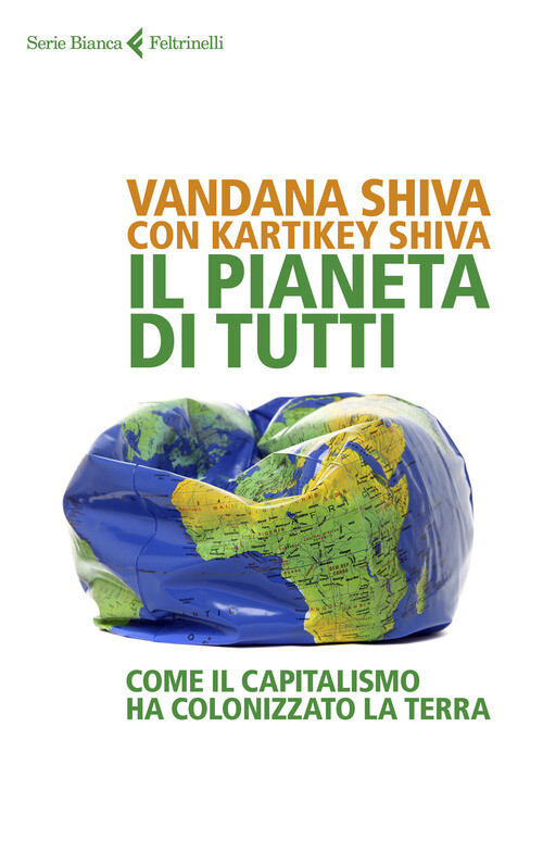 Pianeta di tutti. Come il capitalismo ha colonizzato la Terra (Il)