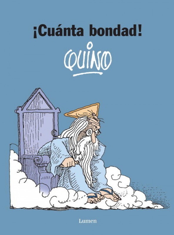CuAnta bondad!