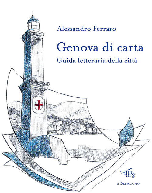Genova di carta. Guida letteraria della cittA