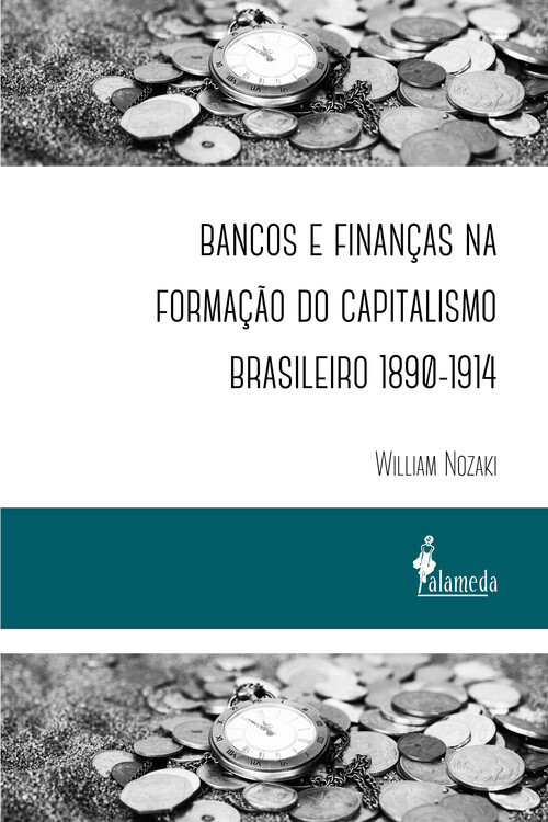 Bancos e financas na formacao do capitalismo brasileiro
