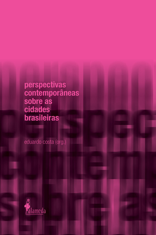 Perspectivas contemporaneas sobre as cidades brasileiras