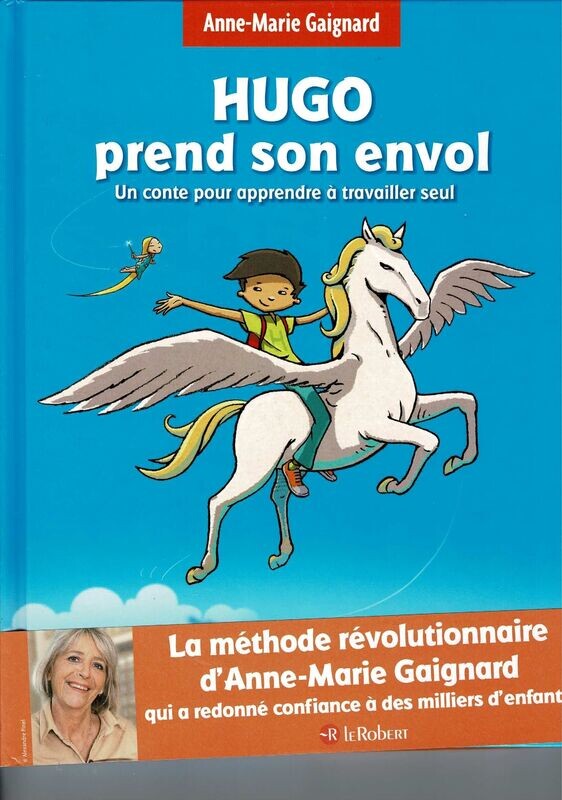 Hugo prend son envol: Un conte pour apprendre travailler tout seul : 7 ans plus